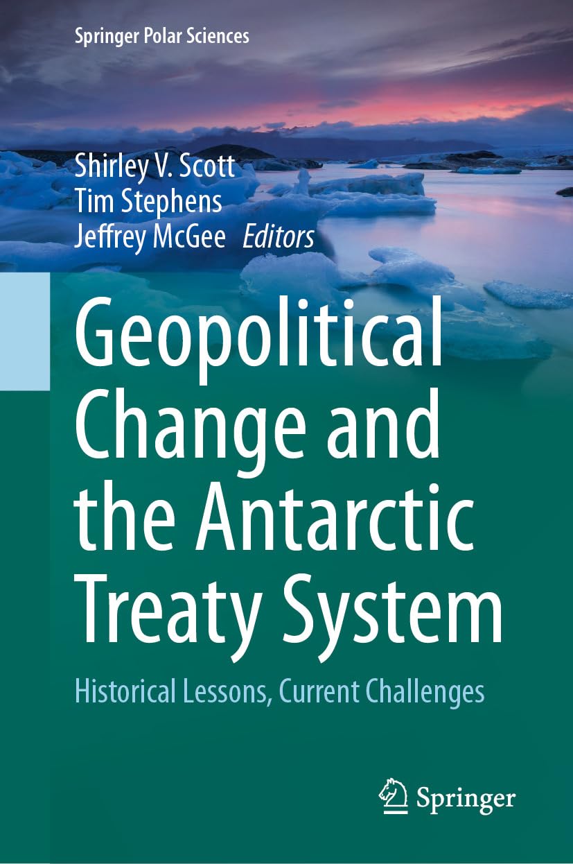 Geopolitical Change and the Antarctic Treaty System: Historical Lessons, Current Challenges (Springer Polar Sciences) (English Edition) baixar livro de graça