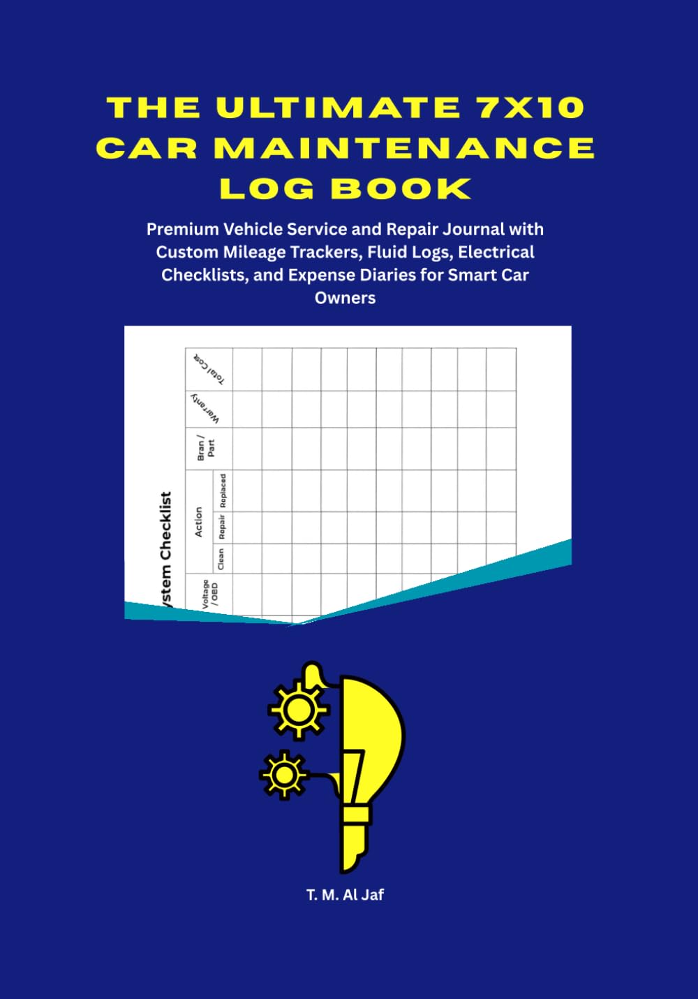 ler totalmente The Ultimate 7x10 Car Maintenance Log Book: Premium Vehicle Service and Repair Journal with Custom Mileage Trackers, Fluid Logs, Electrical Checklists, and Expense Diaries for Smart Car Owners