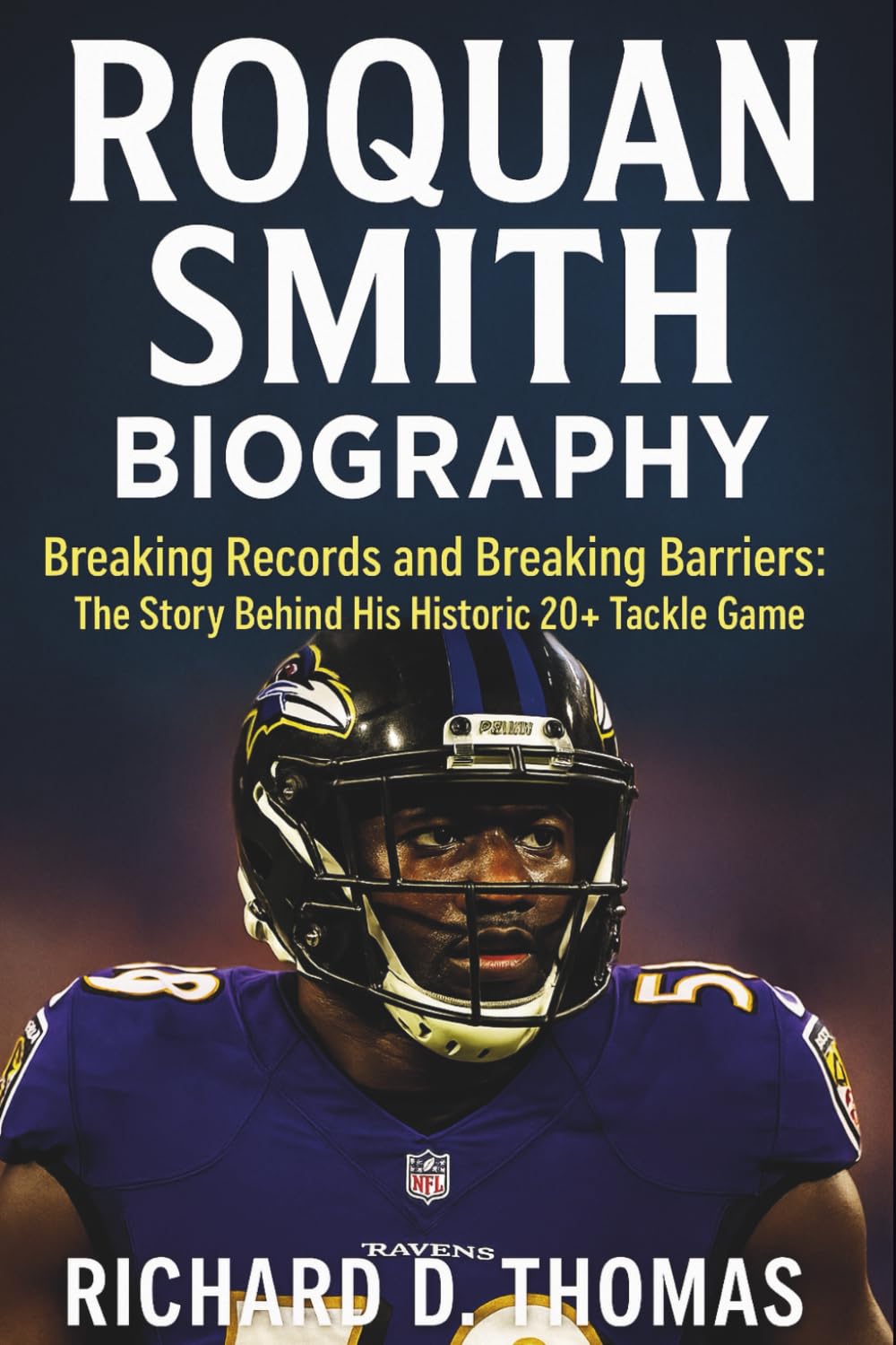 ROQUAN SMITH BIOGRAPHY: Breaking Records and Breaking Barriers: The Story Behind His Historic 20+ Tackle Game baixar o livro de graça