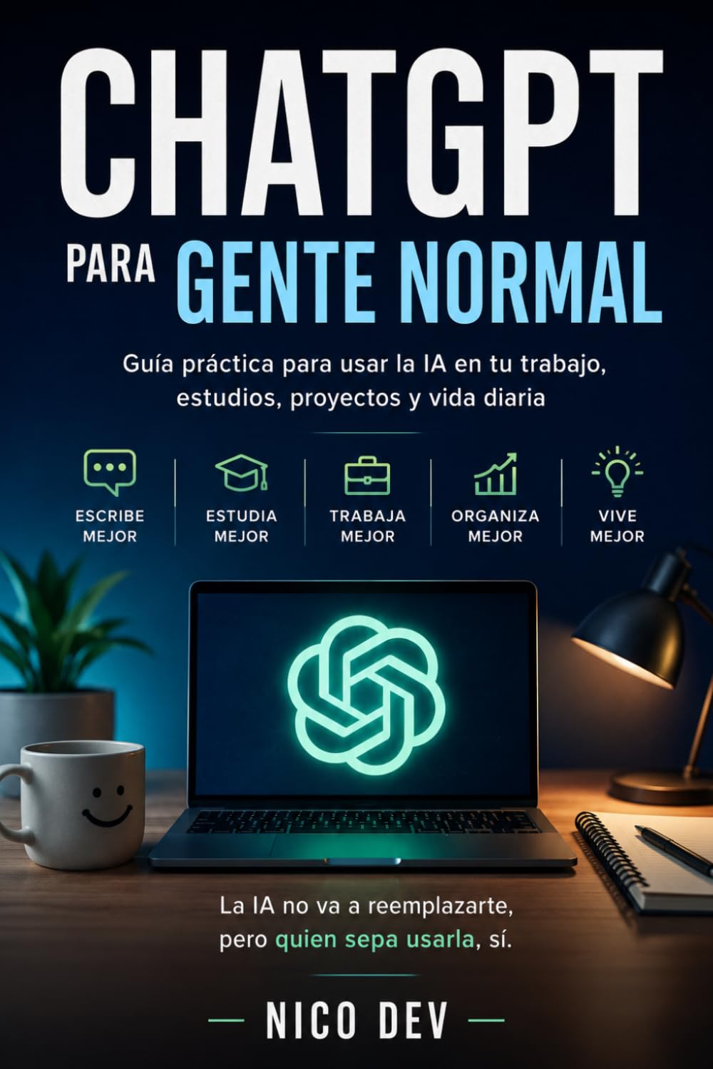 capítulo por capítulo baixar ChatGPT para Gente Normal: Guía práctica para usar la IA en tu trabajo, estudios, proyectos y vida diaria. (Spanish Edition)