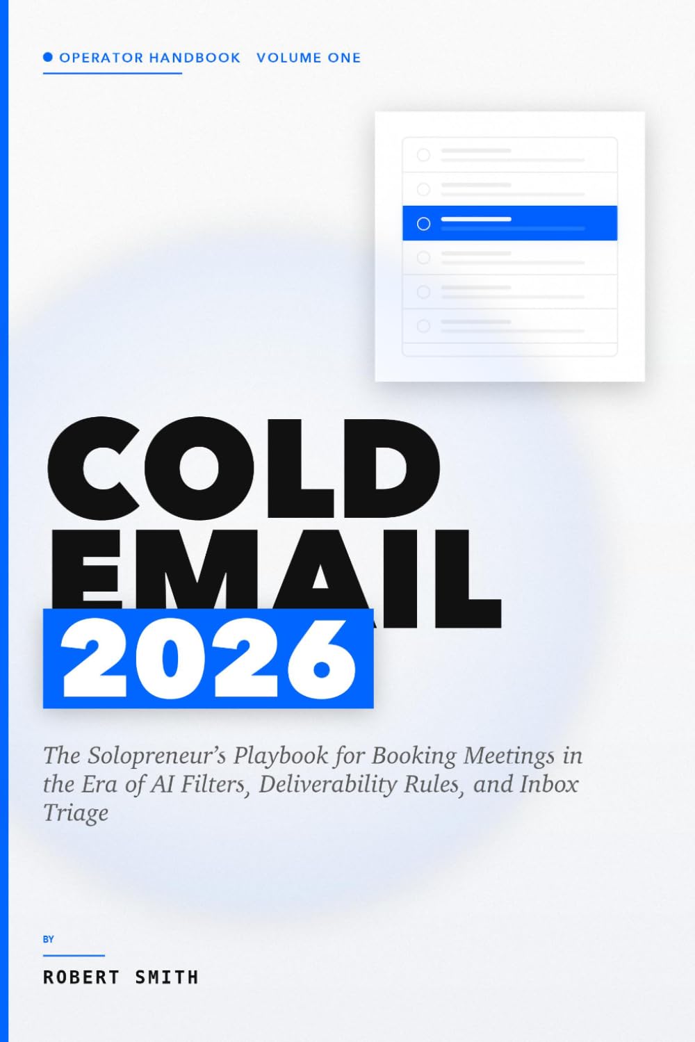 Cold Email: The Solopreneur's Playbook for Booking Meetings in the Era of AI Filters, Deliverability Rules, and Inbox Triage baixar o livro de graça
