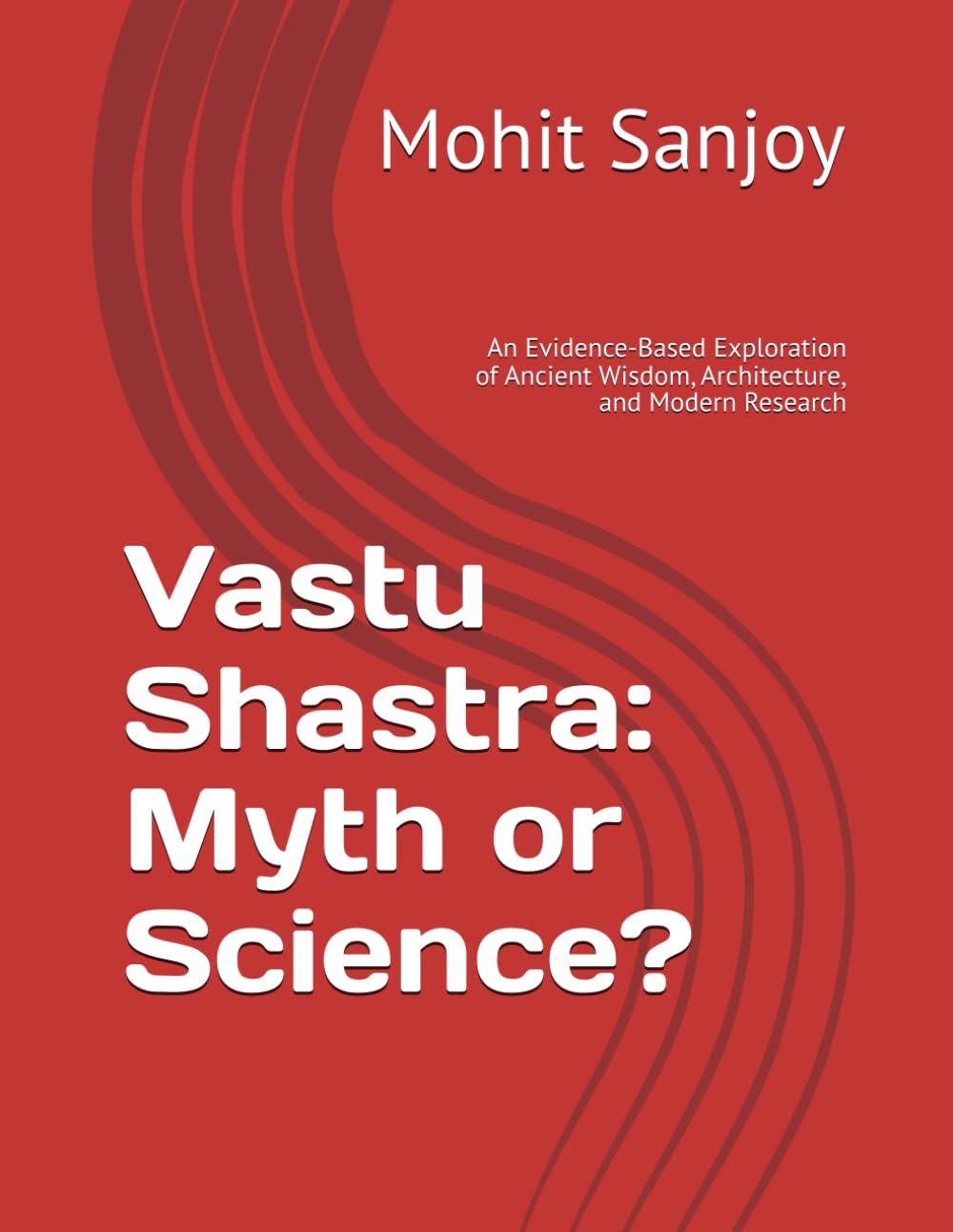 Vastu Shastra: Myth or Science?: An Evidence-Based Exploration of Ancient Wisdom, Architecture, and Modern Research baixar o livro de graça