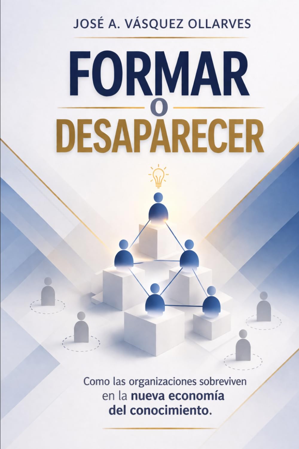 FORMAR O DESAPARECER: Cómo las organizaciones sobreviven en la nueva economía del conocimiento (Spanish Edition) baixar o livro de graça