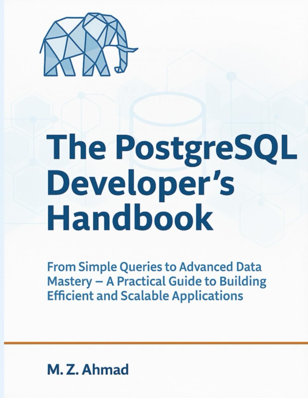 ler totalmente The PostgreSQL Developer's Handbook: From Simple Queries to Advanced Data Mastery — A Practical Guide to Building Efficient and Scalable Applications (The Go Pro Series)