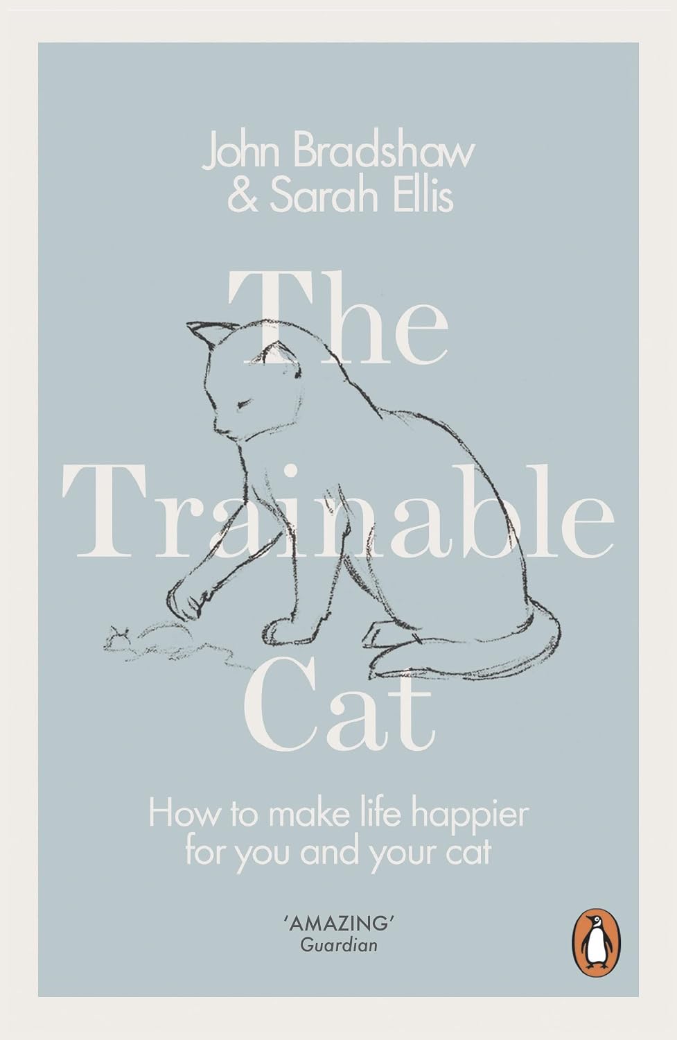 The Trainable Cat: How to Make Life Happier for You and Your Cat (English Edition) baixar o livro de graça