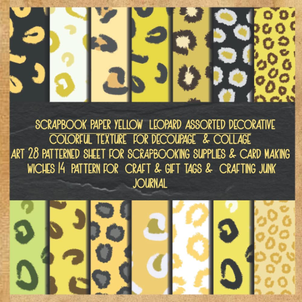 scrapbook paper yellow leopard assorted decorative colorful texture for decoupage & collage art 28 patterned sheet for scrapbooking supplies &... craft & gift tags & crafting junk journal baixar o livro de graça