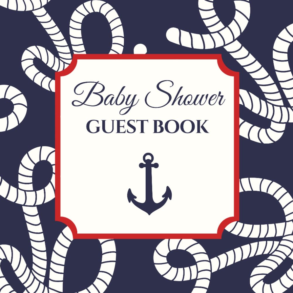 ler totalmente Baby Shower Guest Book: Nautical Ropes With Anchor Themed Celebration Memory Keepsake for Guests to Sign-In, Record Predictions, Newborn Wishes, &... & Photos/Memories Pages to Welcome New Infant