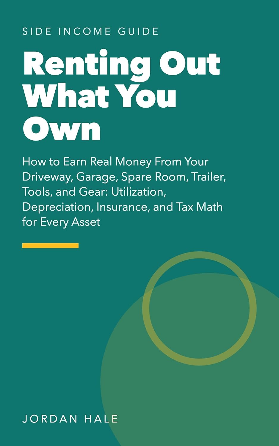 capítulo por capítulo baixar Renting Out What You Own: How to Earn Real Money From Your Driveway, Garage, Spare Room, Trailer, Tools, and Gear: Utilization, Depreciation, Insurance, and Tax Math for Every Asset (English Edition)
