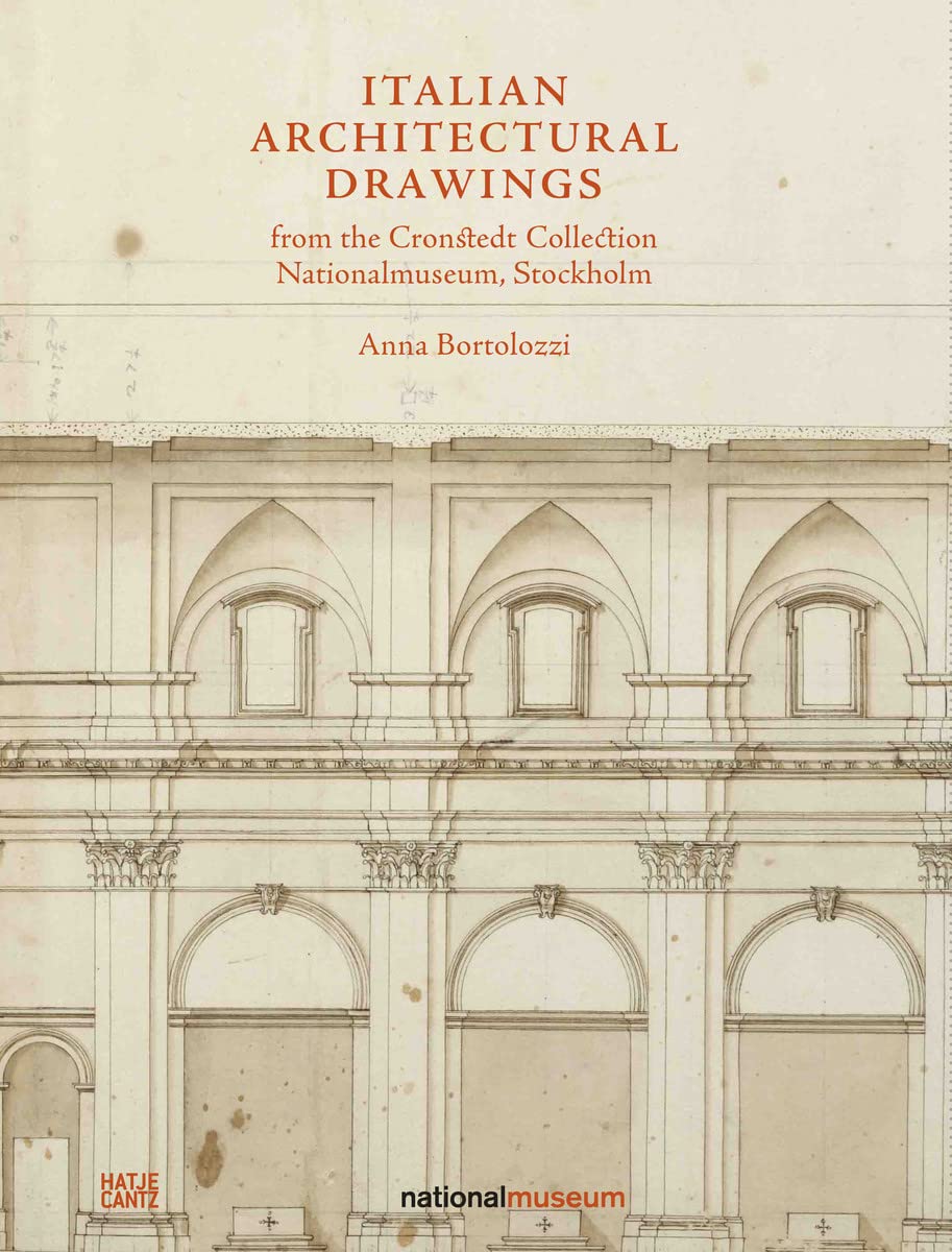 Italian Architectural Drawings from the Cronstedt Collection in the Nationalmuseum