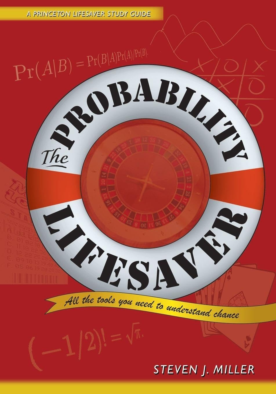 The Probability Lifesaver: All the Tools You Need to Understand Chance