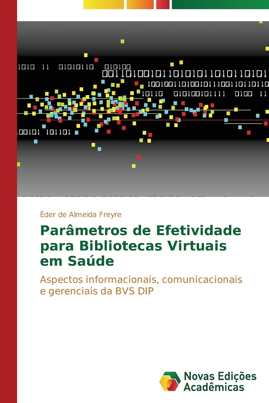 Parâmetros de Efetividade para Bibliotecas Virtuais em Saúde: Aspectos informacionais, comunicacionais e gerenciais da BVS DIP baixar livro de graça