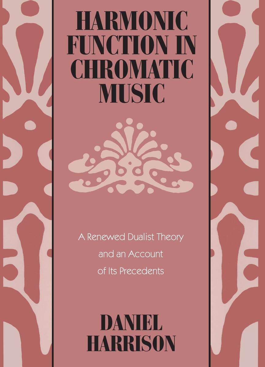 ler totalmente Harmonic Function in Chromatic Music: A Renewed Dualist Theory and an Account of Its Precedents