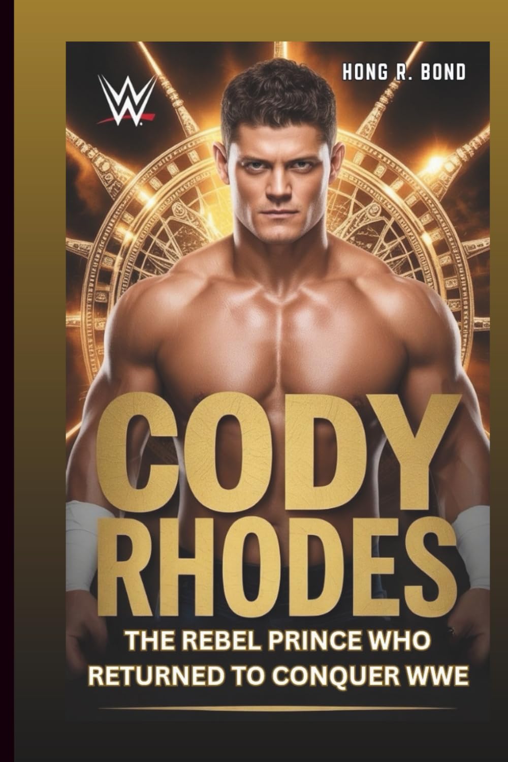 ler totalmente CODY RHODES: The Rebel Prince Who Returned To Conquer WWE: (Biography)