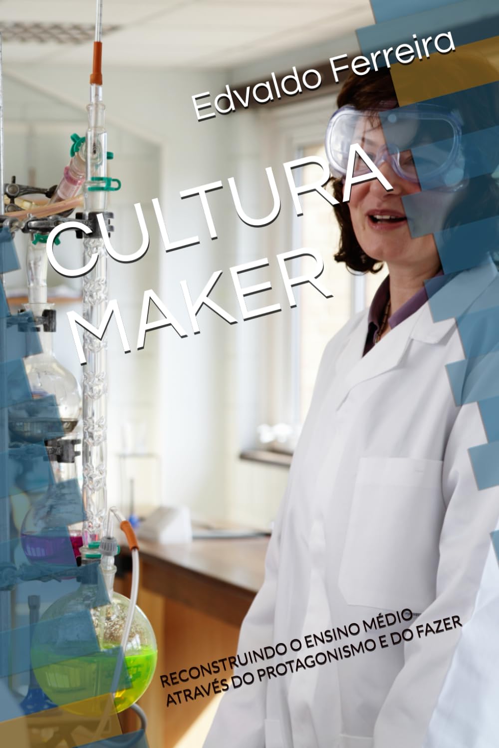 capítulo por capítulo baixar CULTURA MAKER: RECONSTRUINDO O ENSINO MÉDIO ATRAVÉS DO PROTAGONISMO E DO FAZER (Portuguese Edition)