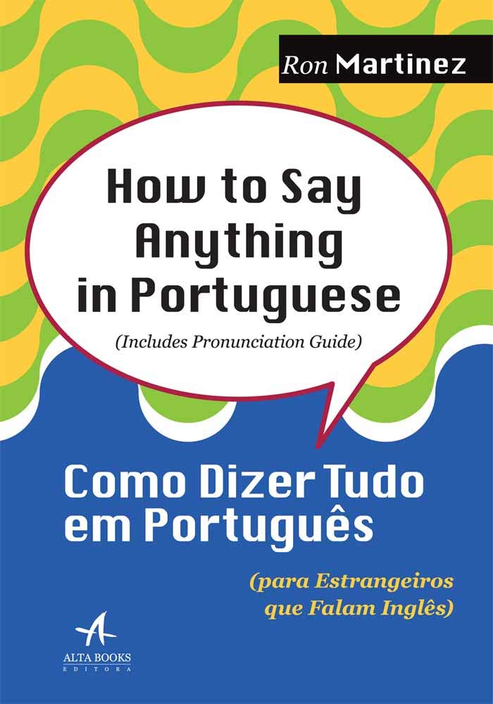 ler totalmente How to say anything in Portuguese: como dizer tudo em português (para estrangeiros que falam inglês)