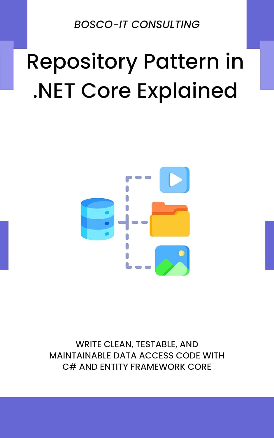 Repository Pattern in.NET Core Explained: Write Clean, Testable, and Maintainable Data Access Code with C# and Entity Framework Core (English Edition) baixar o livro de graça