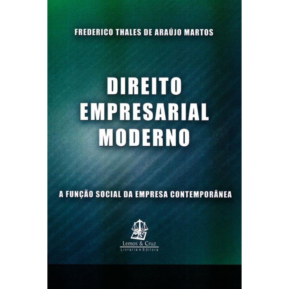 Direito Empresarial Moderno. A Função Social da Empresa Contemporânea