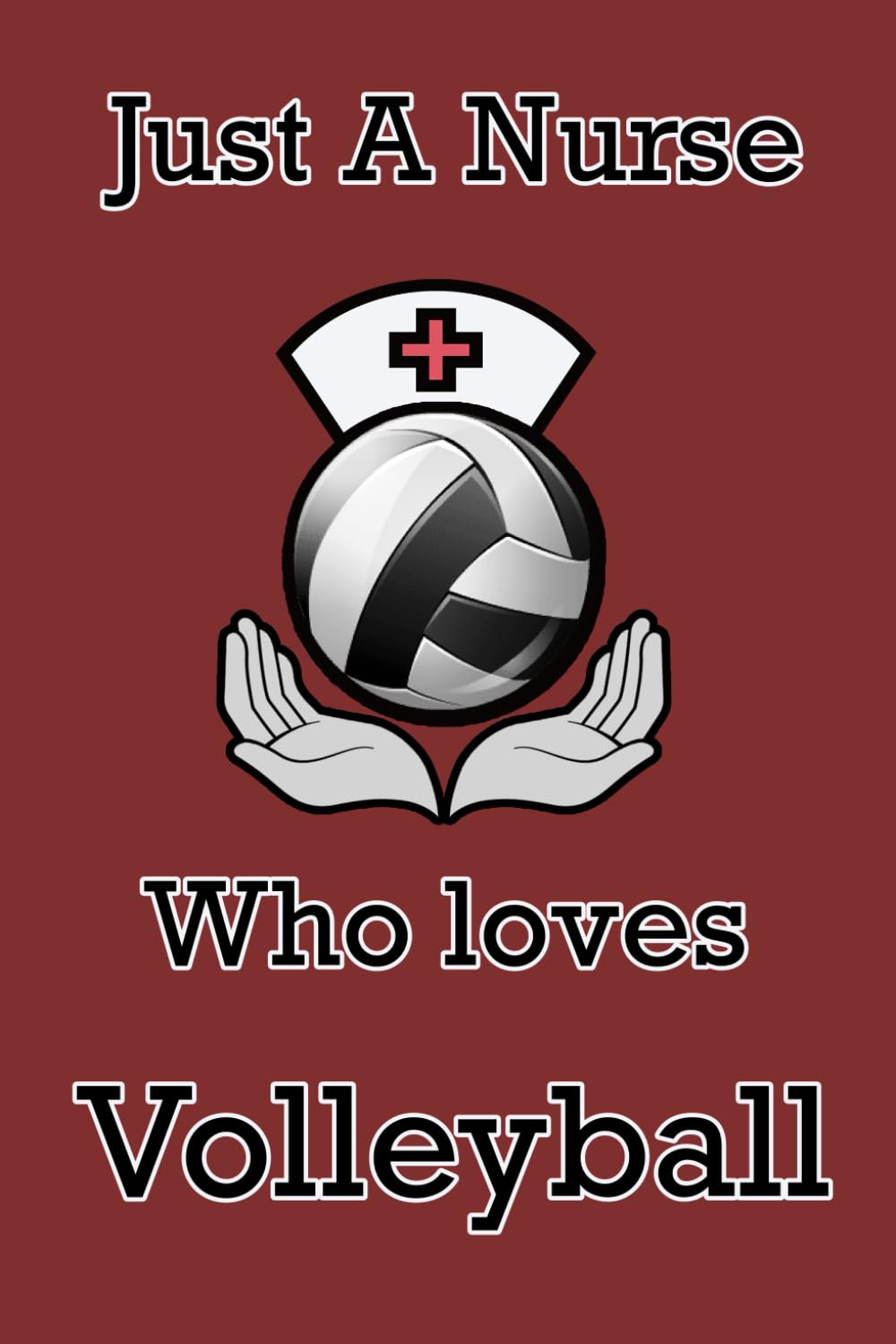 Just A Nurse Who Loves Volleyball: blank lined journal notebook/ volleyball notebook/ volleyball lovers gift for girls, women/ (6 x 9) inches in size/ 120 pages baixar o livro de graça