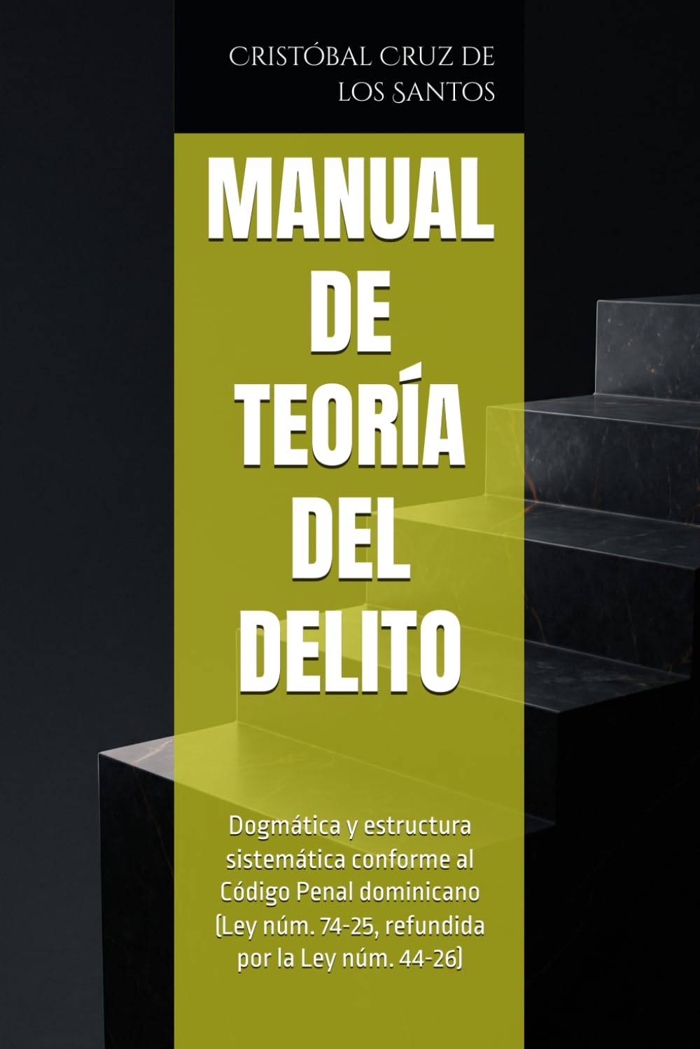 Manual de Teoría del Delito: Dogmática y estructura sistemática conforme al Código Penal dominicano (Ley núm. 74-25, refundida por la Ley núm. 44-26) baixar o livro de graça