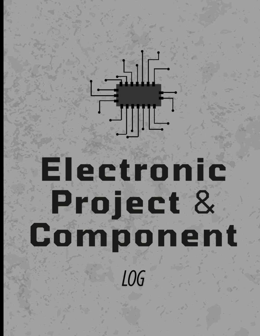 ler totalmente Electronics Project & Component Log: Track Builds, Parts & Test Results: Organizer for DIY Electronics, Maker Projects, and Circuit Design | 110 Pages