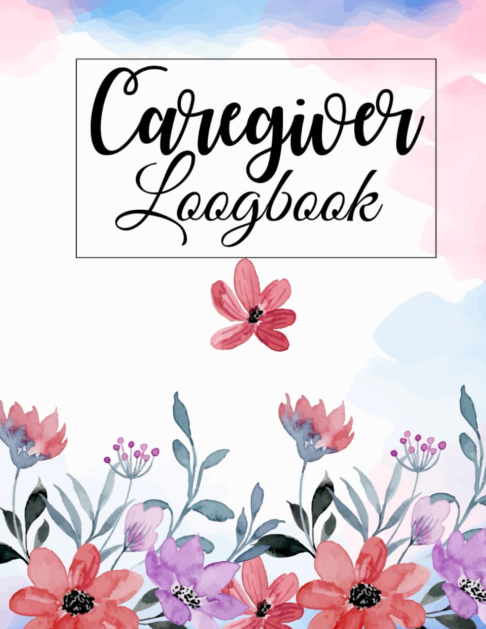 Caregiver Daily Log Book: A Healthcare Journal for Caregiver to Track Patient's Daily Activities and Medications baixar livro de graça