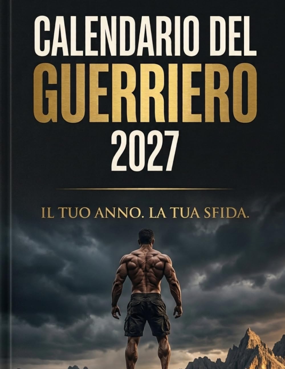 CALENDARIO DEL GUERRIERO 2027: 12 mesi di sfide, allenamenti e disciplina per costruire il tuo percorso (Italian Edition) baixar o livro de graça