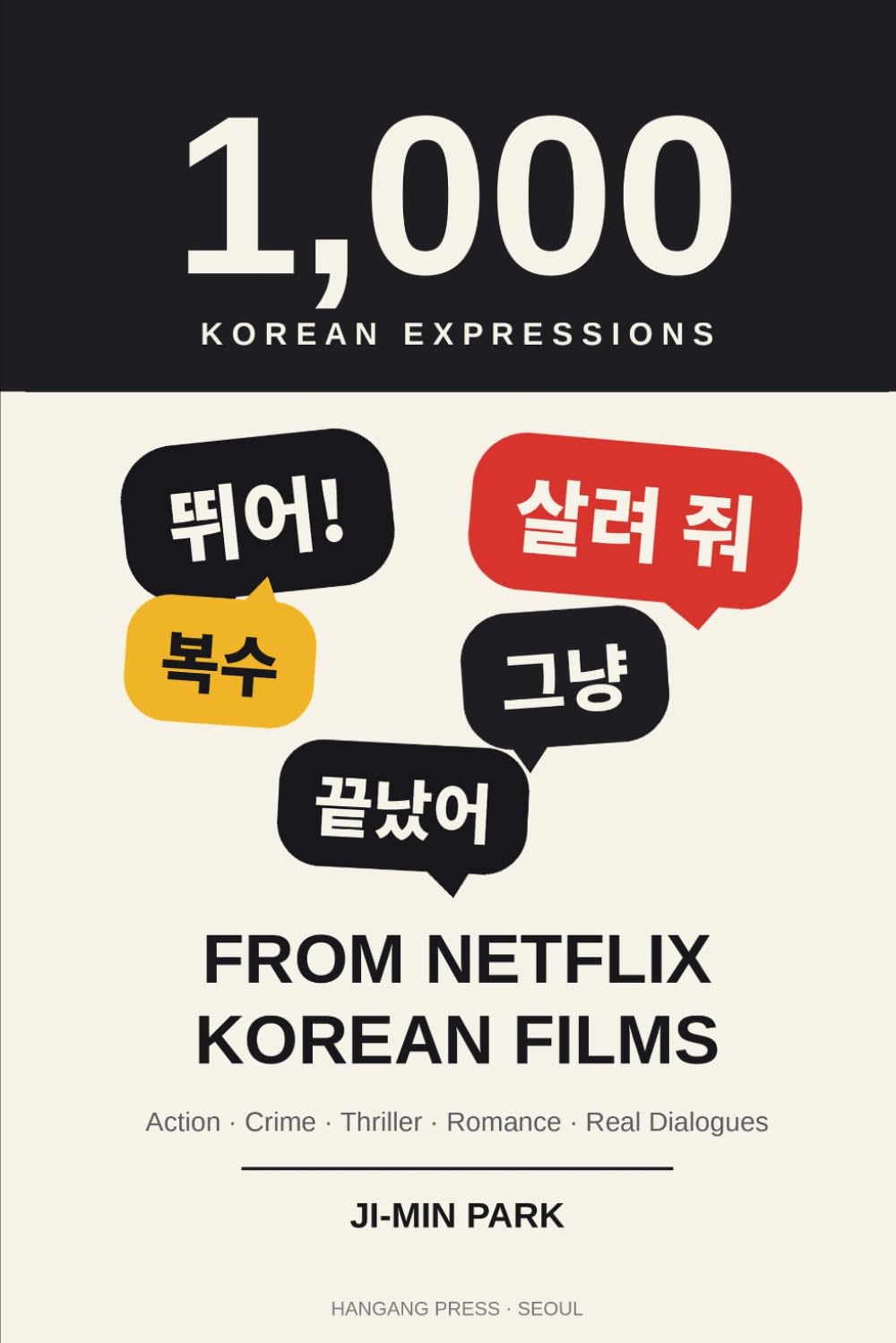 capítulo por capítulo baixar 1,000 Korean Expressions from Netflix Korean Films: Action, Crime, Thriller, Romance & Real Dialogues (1,000 Korean Expressions — Series number: 2)