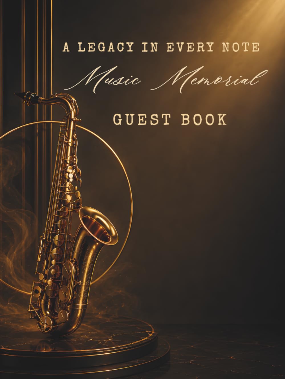 MUSIC MEMORIAL GUEST BOOK: A Legacy in Every Note: Saxophonist Memorial Guest Book for Funeral Services and Celebration of Life, a Meaningful Tribute for Music Lovers baixar o livro de graça