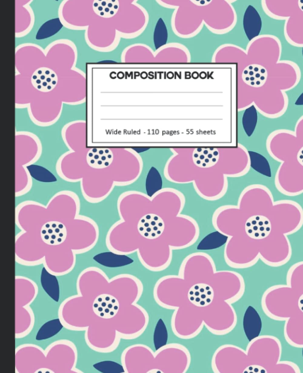 Composition Notebook: Wide Ruled: 110+ Lined Pages Writing Journal: Vintage flowers Theme