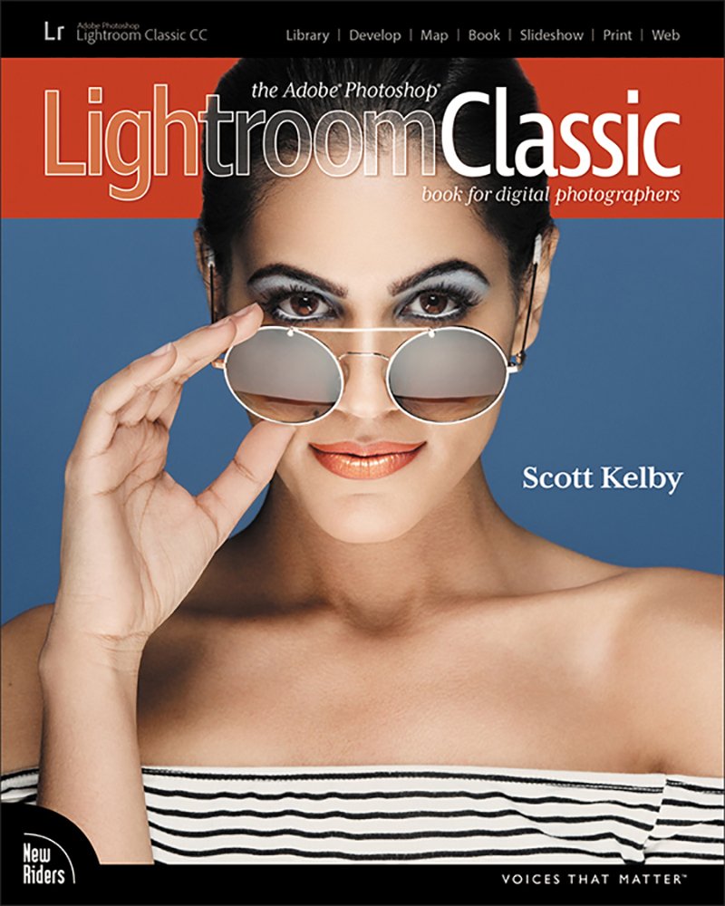 The Adobe Photoshop Lightroom Classic CC Book for Digital Photographers (Voices That Matter) (English Edition)