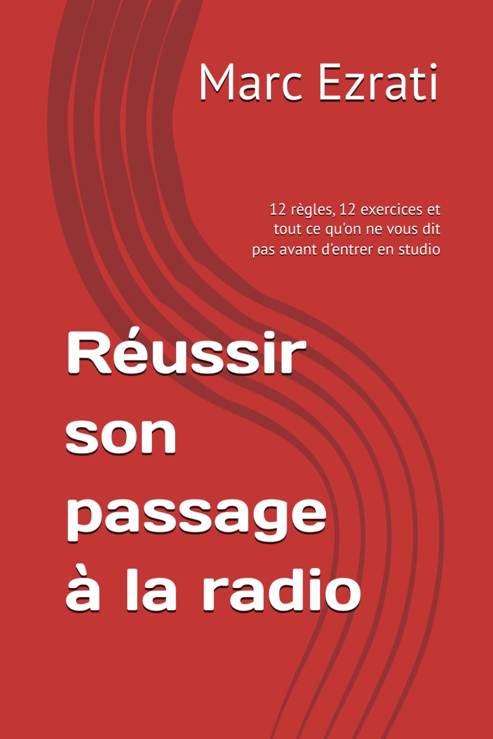 Réussir son passage à la radio: 12 règles, 12 exercices et tout ce qu'on ne vous dit pas avant d'entrer en studio (La Collection ON AIR) (French Edition) baixar livro de graça
