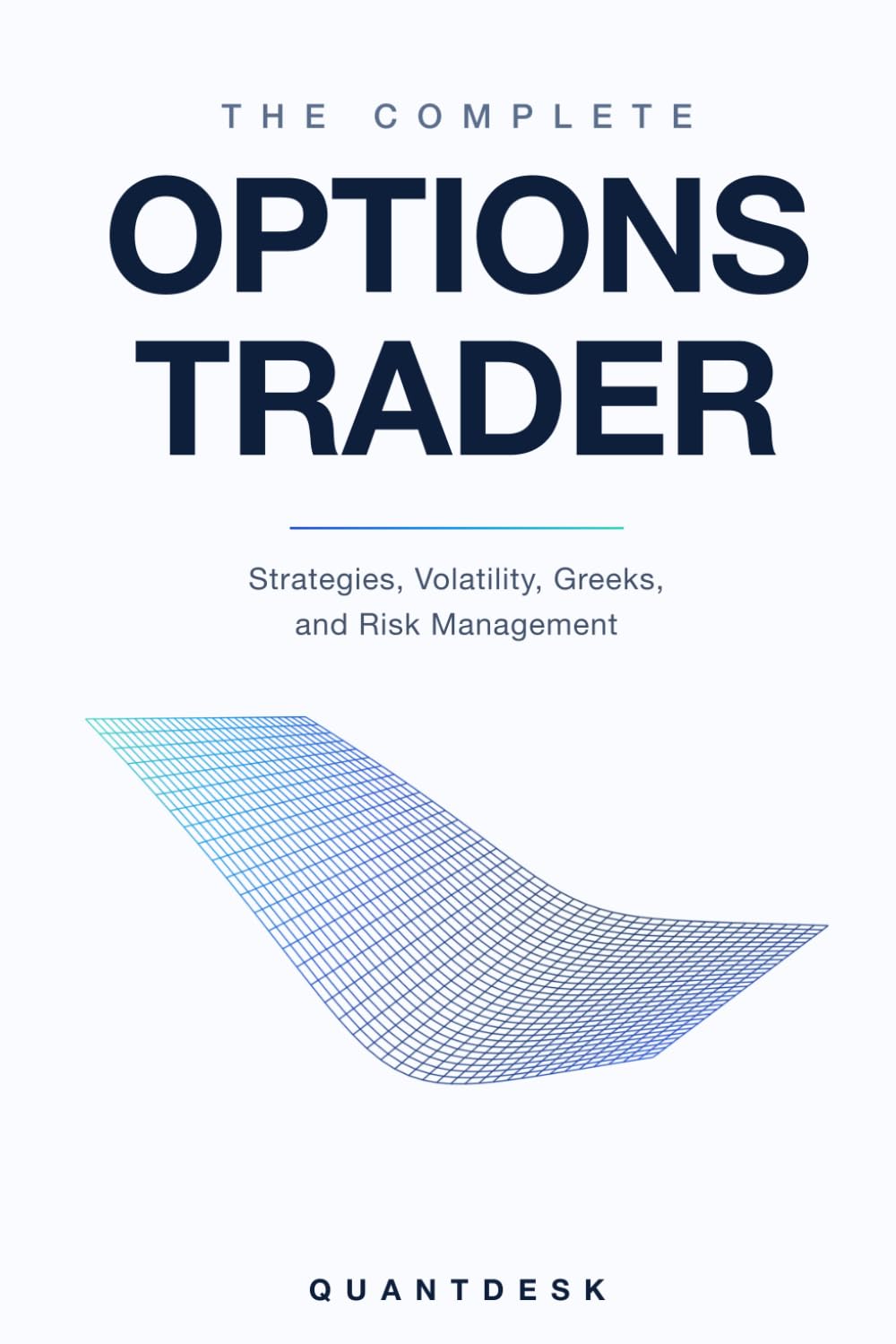 ler totalmente The Complete Options Trader: Strategies, Volatility, Greeks, and Risk Management