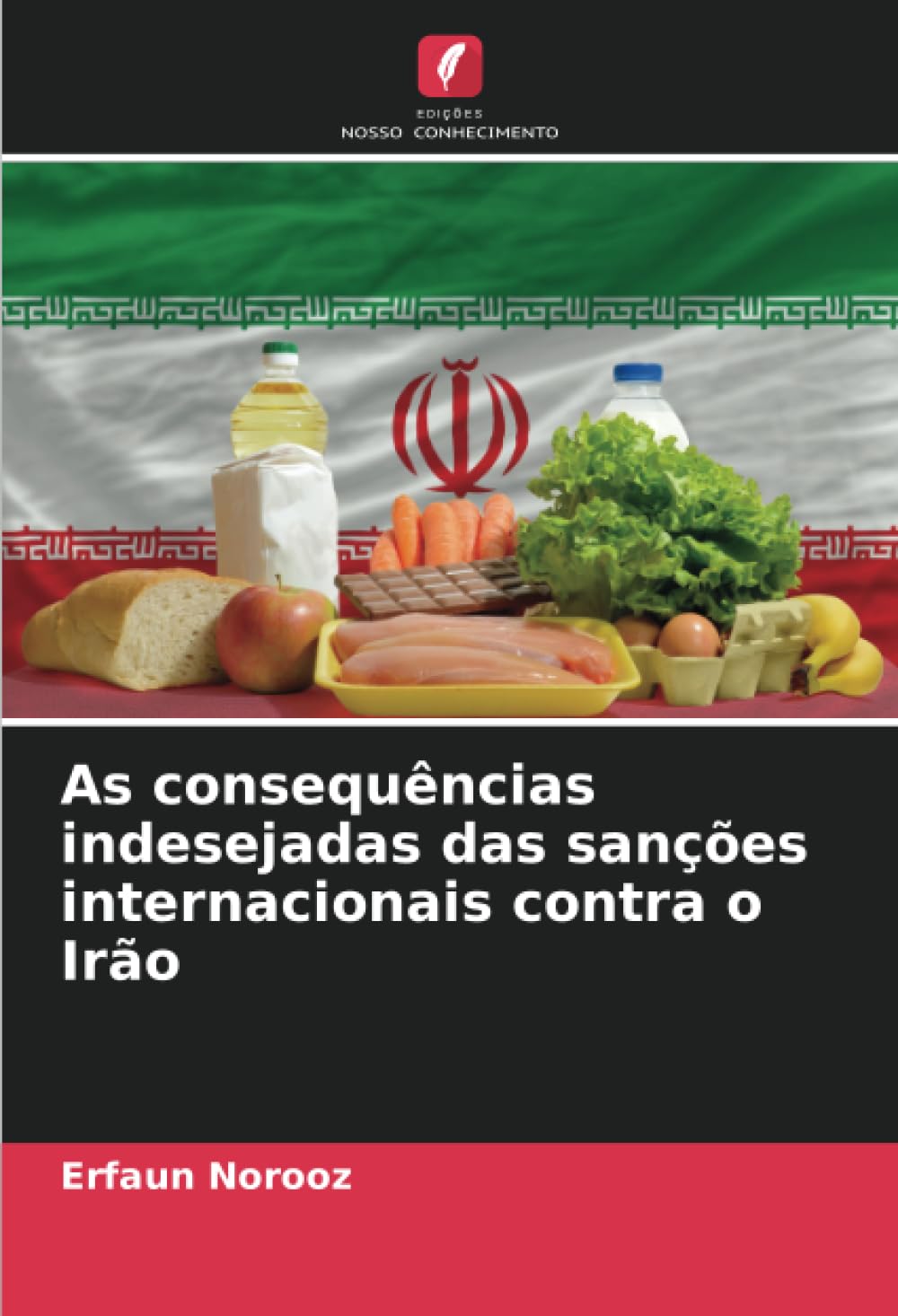 ler totalmente As consequências indesejadas das sanções internacionais contra o Irão (Portuguese Edition)