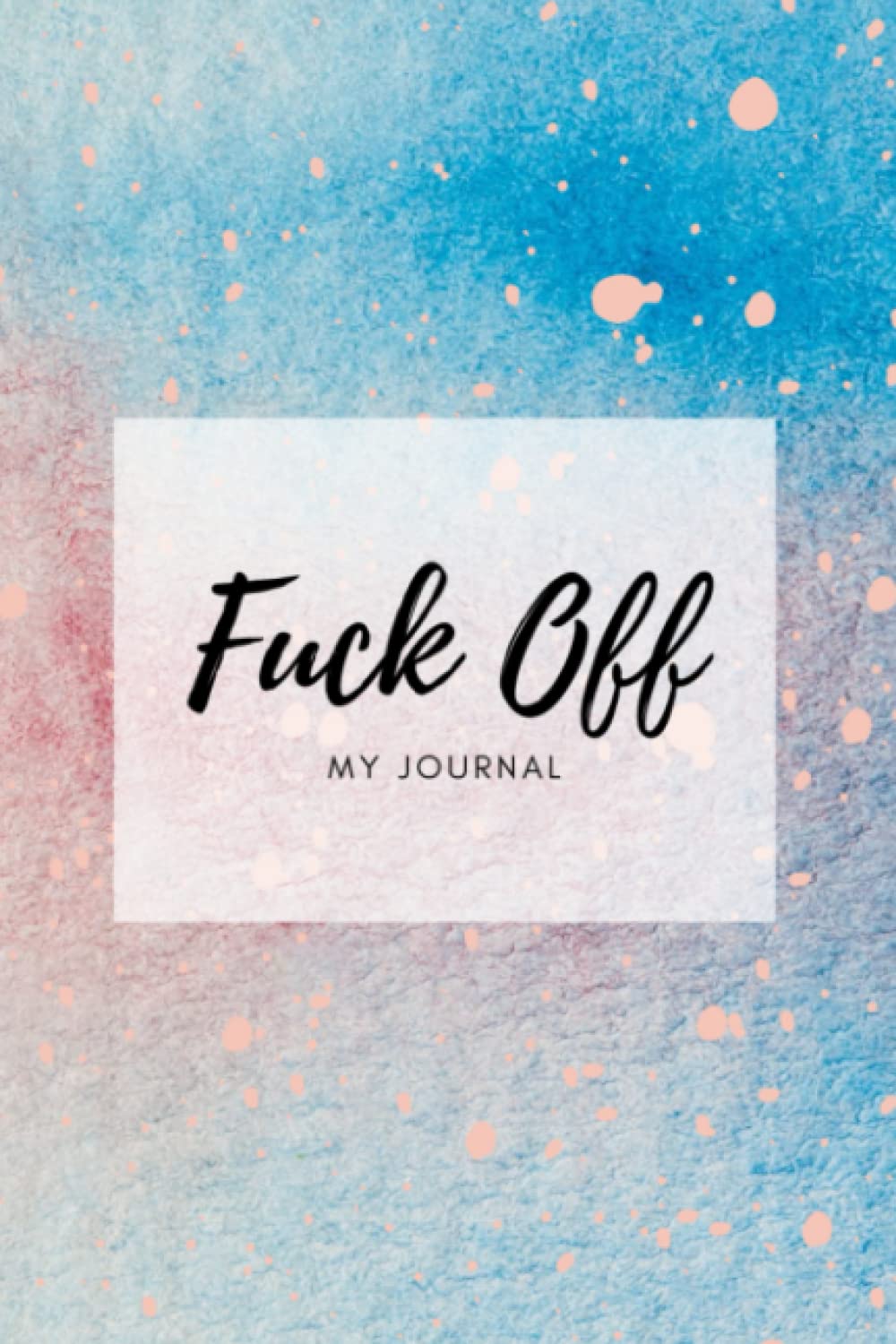 ler totalmente Blank Dot Grid Notebook/F*** Off Journal: 6x9 Inch 150 Pages To Do List, Agenda, Sketchbook, Diary, Planner: A journal
