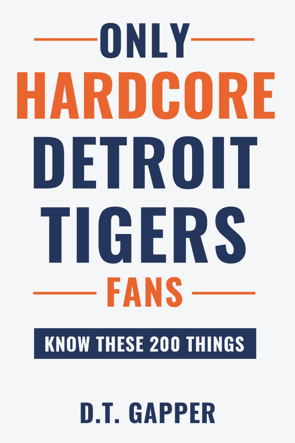 capítulo por capítulo baixar Only HARDCORE Detroit Tigers Fans Know These 200 Things: Deep-Cut Trivia, Hidden Stories, and Surprising Facts from Every Era of Detroit Tigers History (200 Facts for HARDCORE Fans)