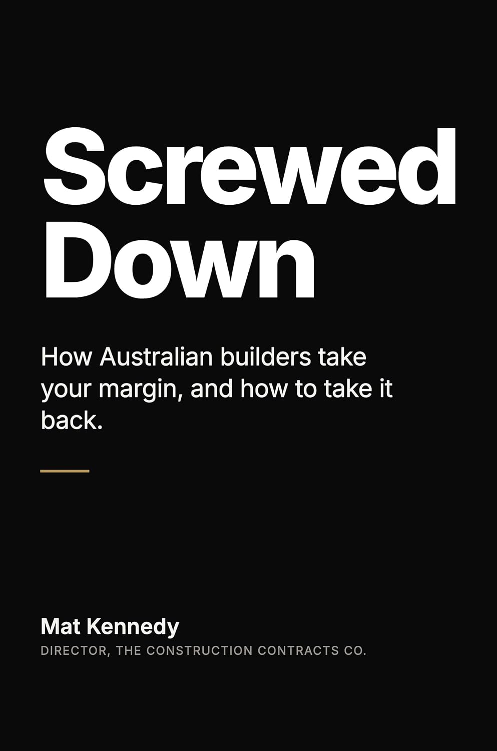 capítulo por capítulo baixar Screwed Down: How Australian builders take your margin, and how to take it back (English Edition)