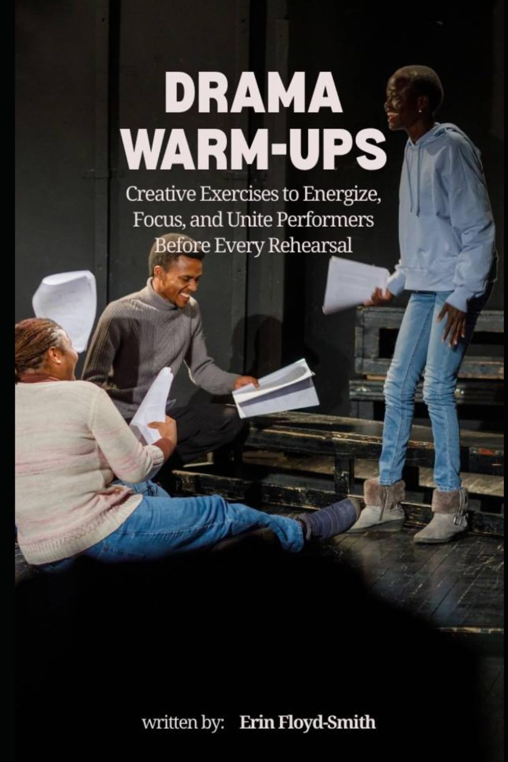 ler totalmente Drama Warm-Ups: Creative Exercises to Energize, Focus, and Unite Performers Before Every Rehearsal