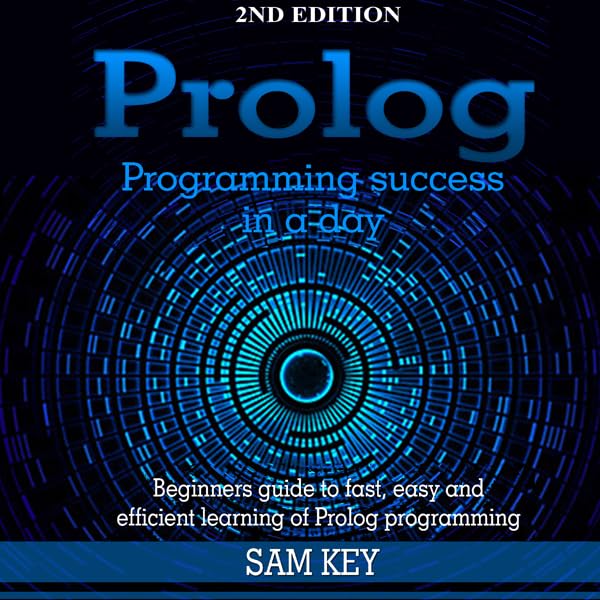 Prolog Programming Success in a Day: Beginner's Guide to Fast, Easy, and Efficient Learning of Prolog Programming baixar livro de graça