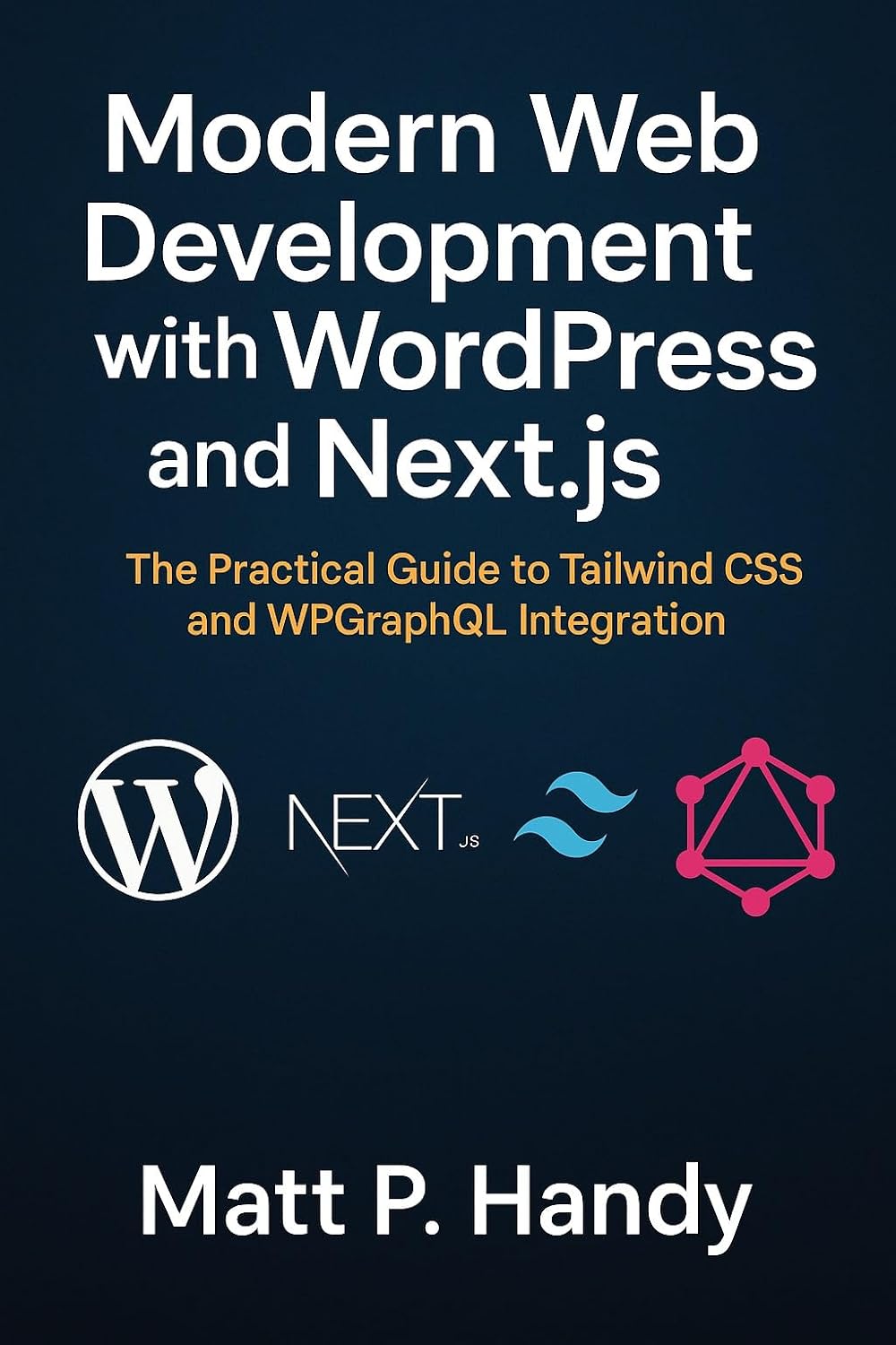 capítulo por capítulo baixar Modern Web Development with WordPress and Next.js: The Practical Guide to Tailwind CSS and WPGraphQL Integration (English Edition)