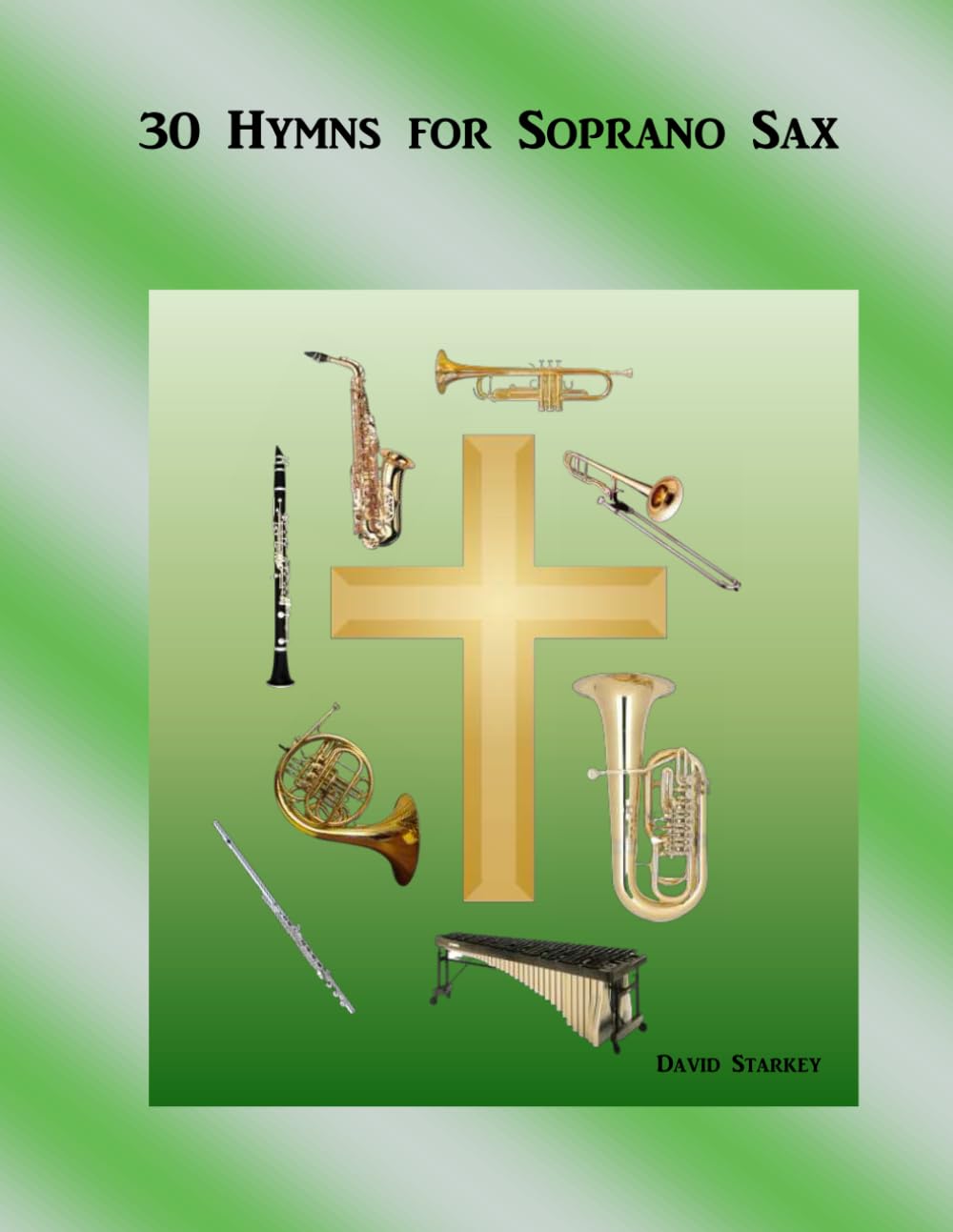 ler totalmente 30 Hymns for Soprano Sax (Easy Hymns for Solo Instruments or Small Groups)