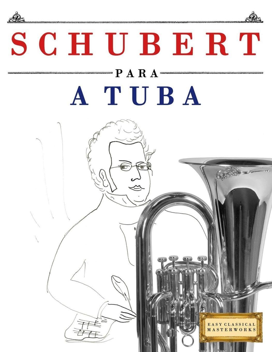 Schubert para a Tuba: 10 peças fáciles para a Tuba livro para principiantes baixar o livro de graça