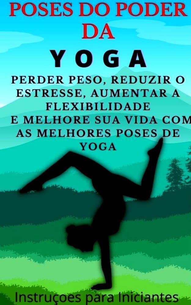 Poses do Poder da Yoga: Poses do Yoga para Iniciantes baixar o livro de graça