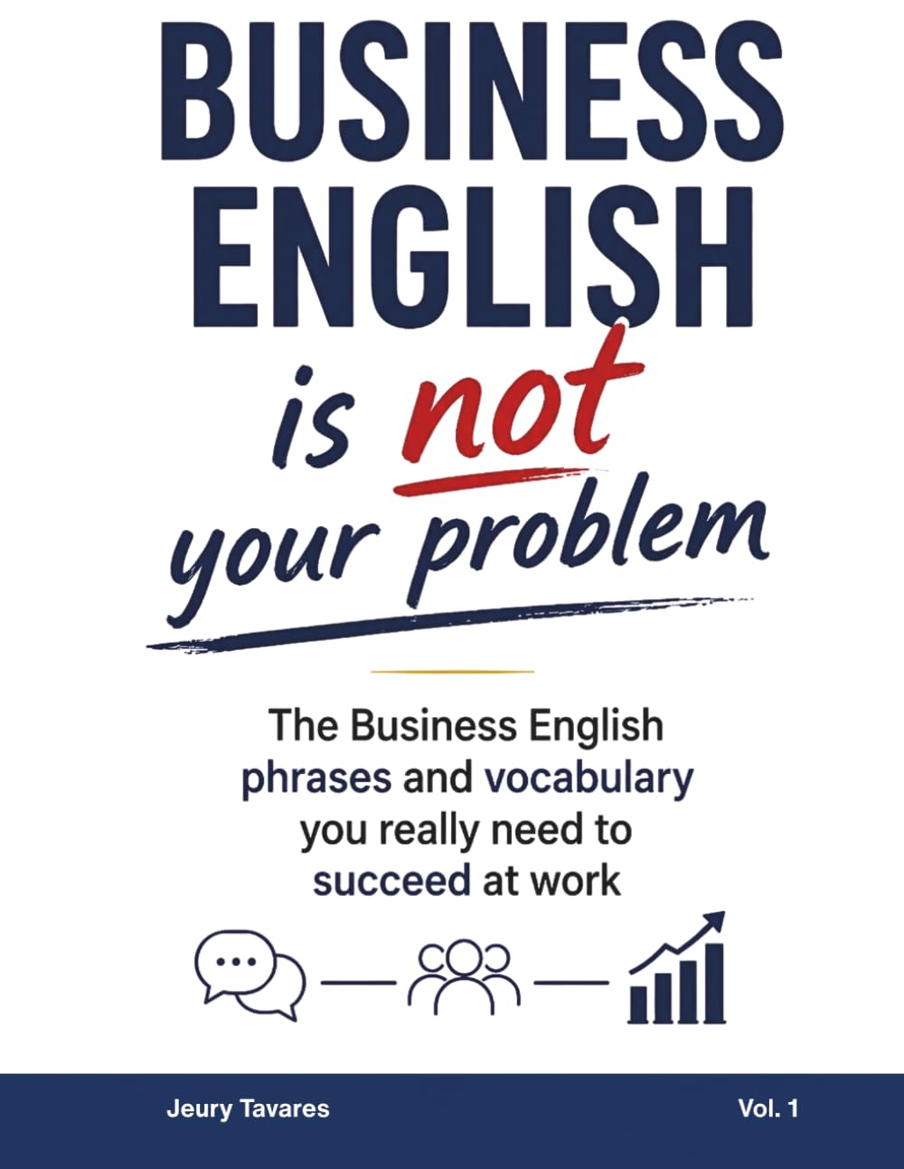 Business English is not your problem!: The Business English phrases and vocabulary you really need to succeed at work baixar o livro de graça