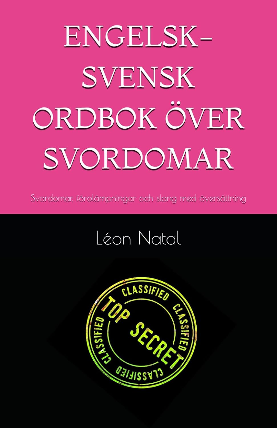 Engelsk-Svensk Ordbok Över Svordomar: Svordomar, förolämpningar och slang med översättning baixar livro de graça