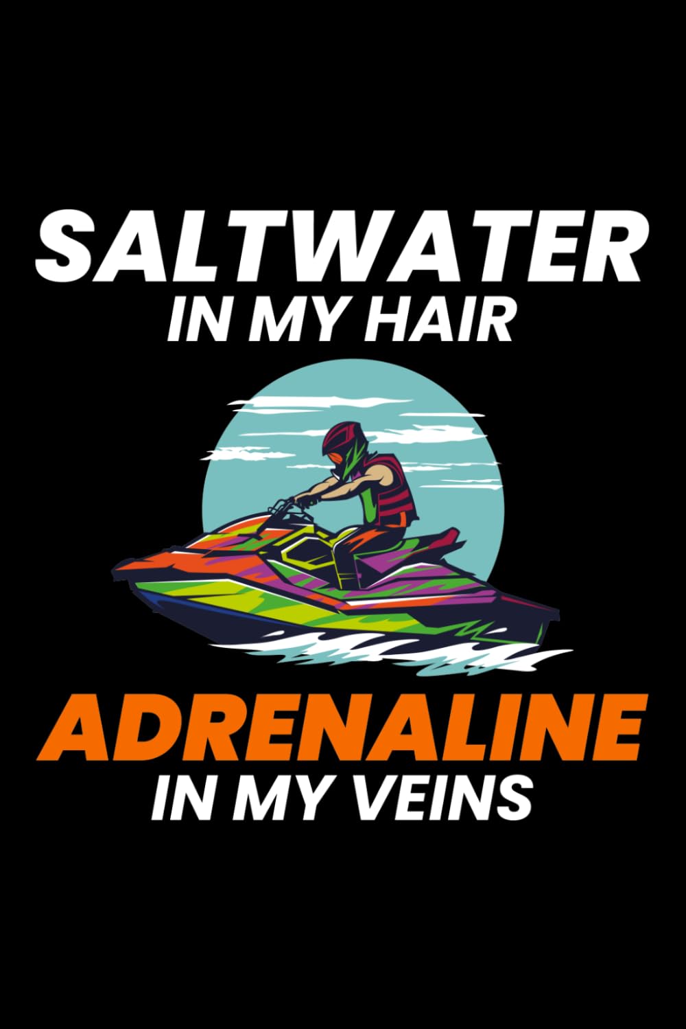 SALTWATER IN MY HAIR, ADRENALINE IN MY VEINS: A Blank Lined Journal for Watercraft Logs, Trip Planning & Adventure Notes baixar o livro de graça