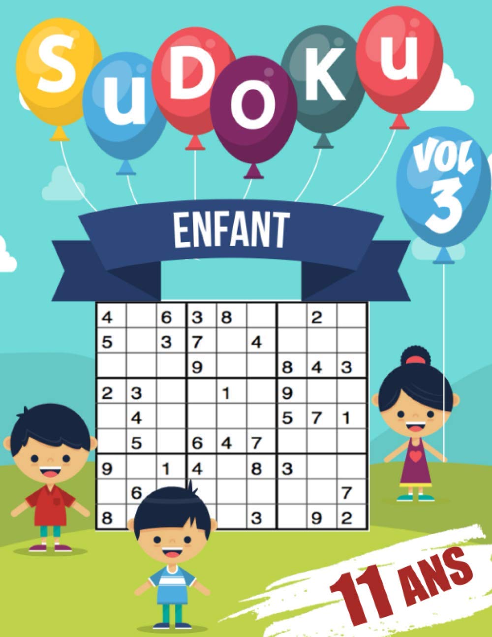 sudoku enfant 11 ans: 200 Sudoku pour enfants de 8 à 11 ans - avec solutions, Pour garçons et filles (vol 3) (French Edition) baixar livro de graça