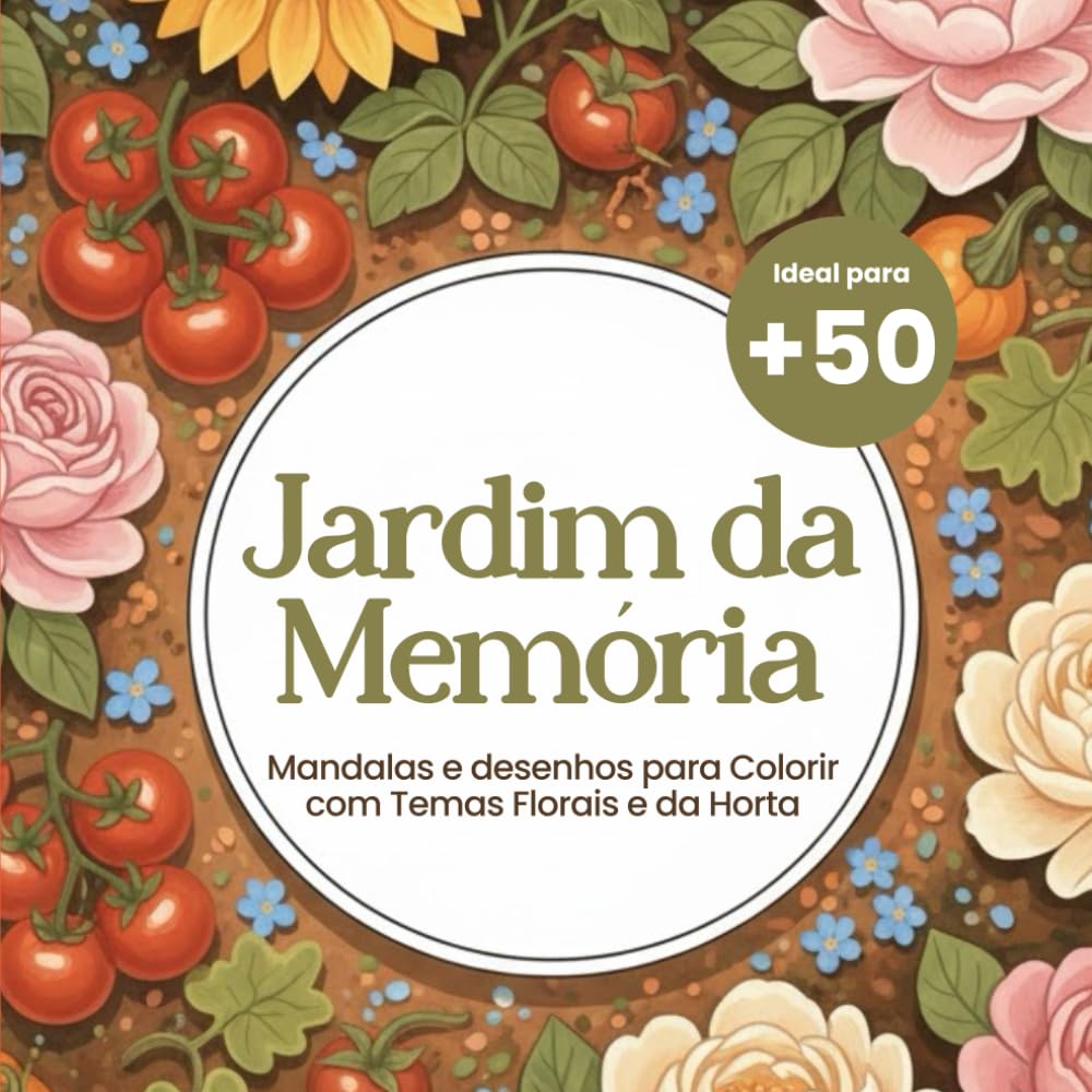 Jardim da Memória: Mandalas e desenhos para Colorir com Temas Florais e da Horta baixar livro de graça