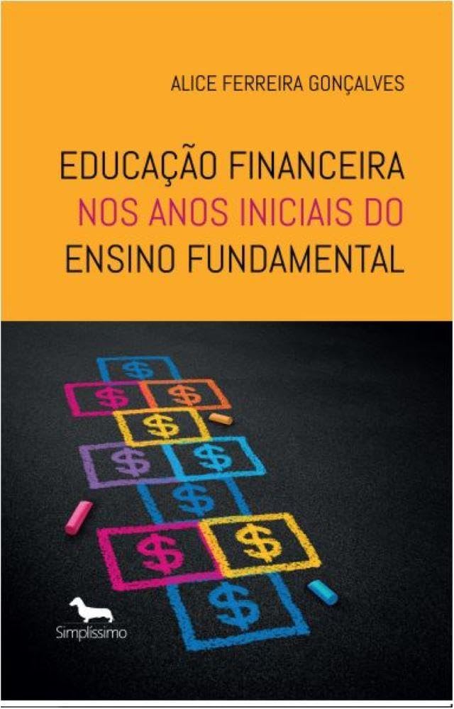 Educação Financeira Nos Anos Iniciais Do Ensino Fundamental - Análise curricular das escolas municipais de São Luiz do Norte baixar livro de graça