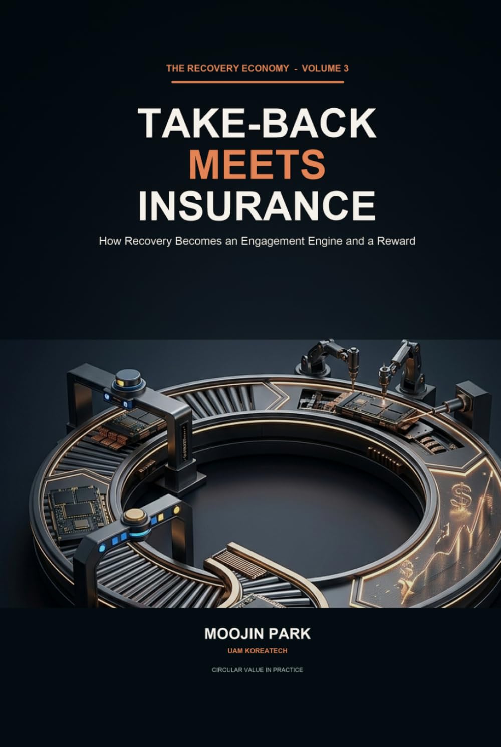 Take-Back Meets Insurance: How Recovery Becomes an Engagement Engine and a Reward (The Recovery Economy: Take-Back and Circular Value) baixar livro de graça