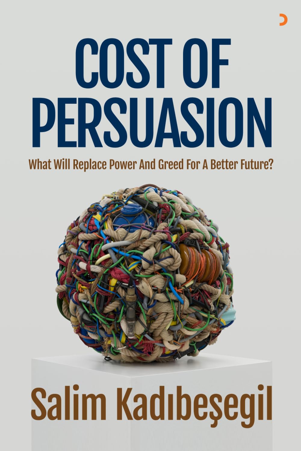 ler totalmente The Cost of Persuasion: What Will Replace Power and Greed for a Better Future?